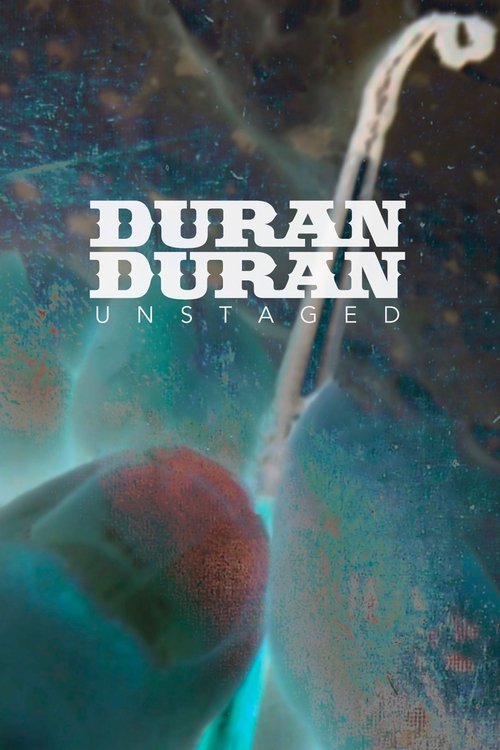 Duran Duran: Unstaged (2014) movie poster