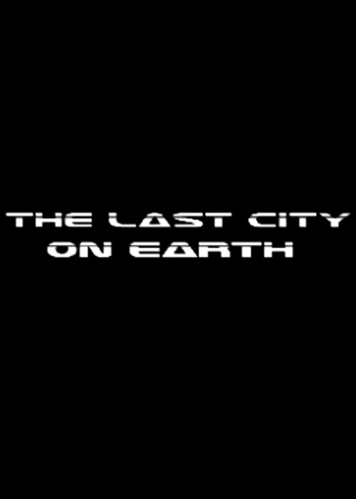 The Last City On Earth (2009) movie poster