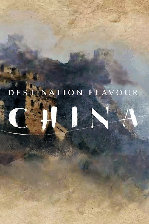 Destination Flavour - China (2018) TV show poster