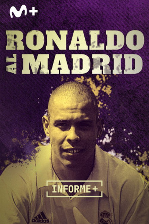 Informe Plus+. Ronaldo al Madrid. Historia de un fichaje (2022) movie poster