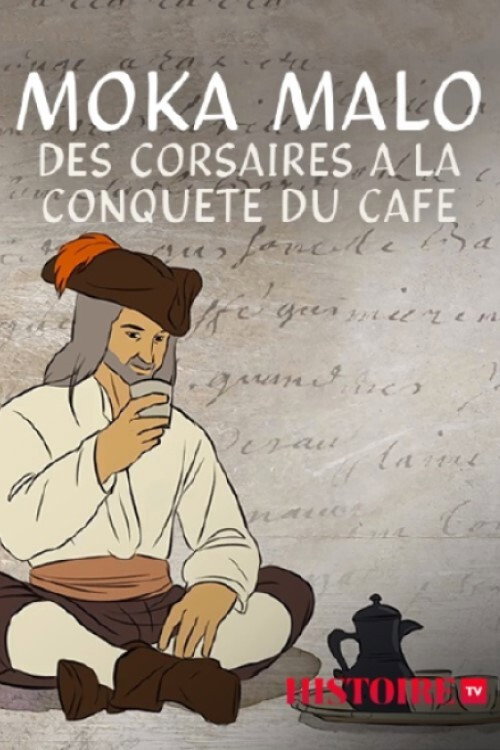 Moka Malo, des corsaires à la conquête du café (2016) movie poster