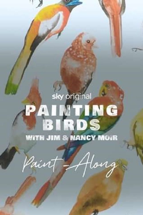 Painting Birds with Jim and Nancy Moir (2023) TV show poster