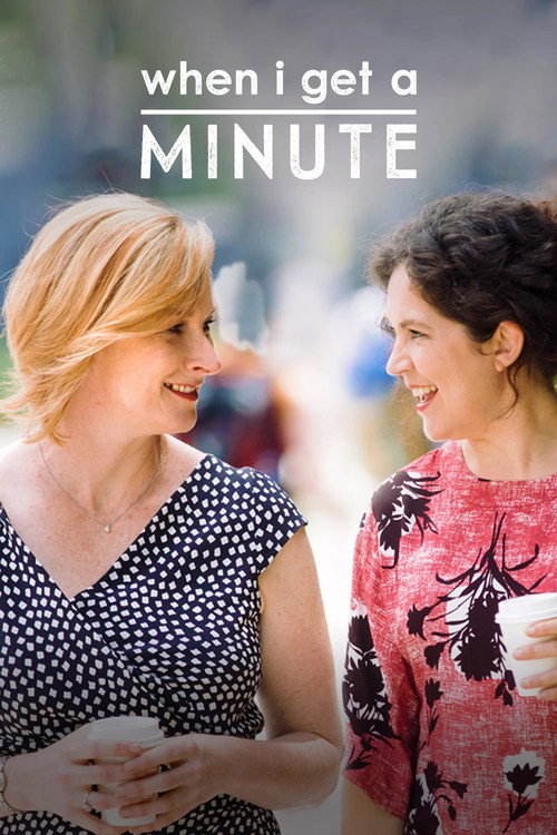 When I Get A Minute (2016) TV show poster