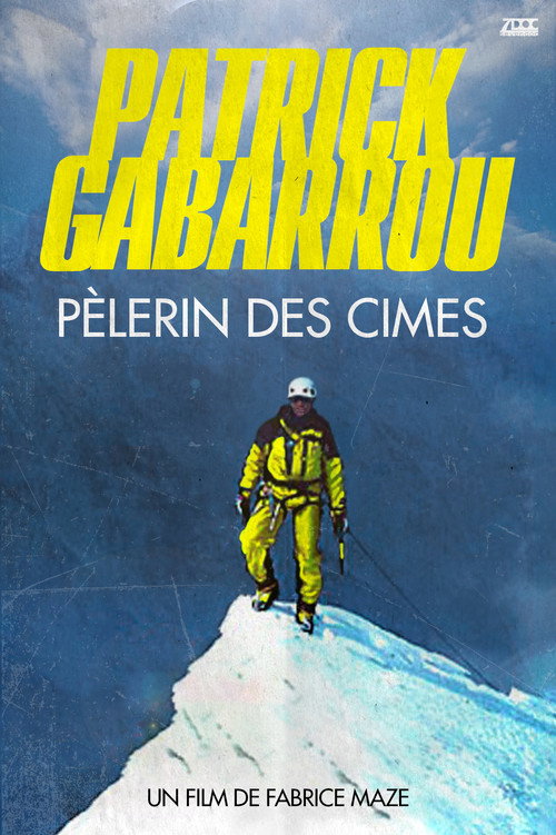 Patrick Gabarrou, Pèlerin des cimes (2005) movie poster