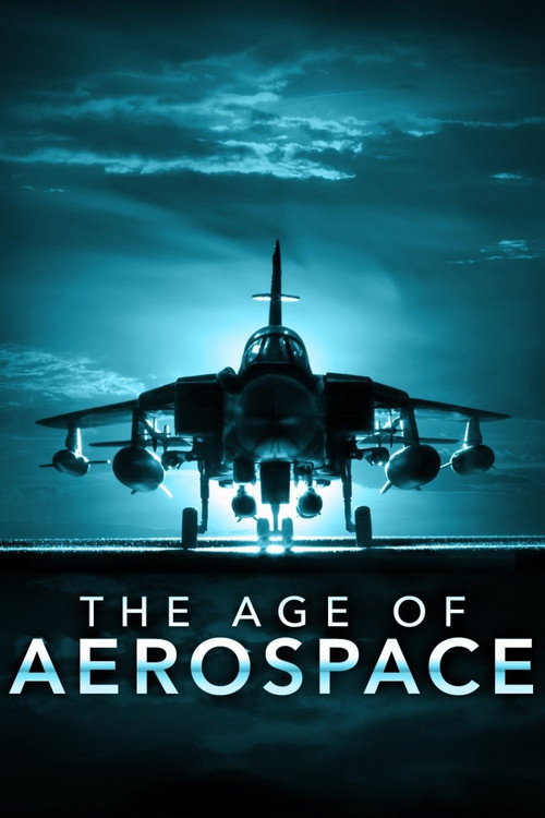 The Age of Aerospace (2016) TV show poster