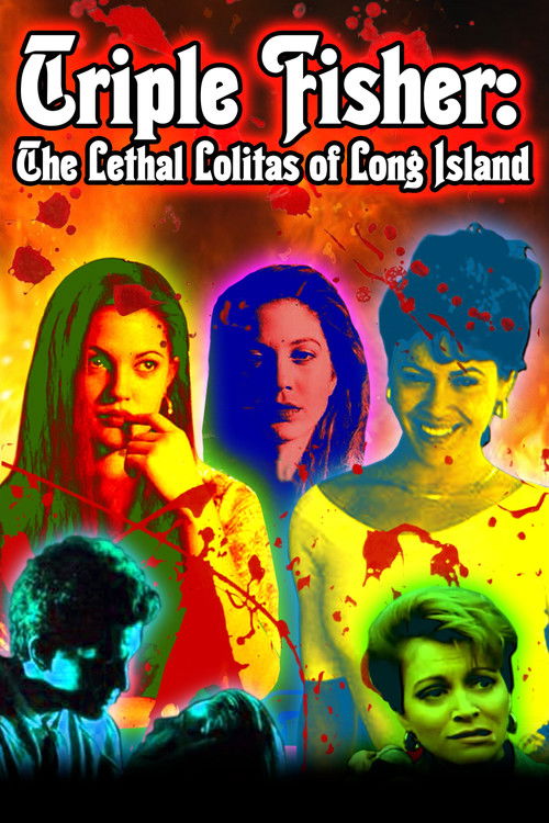 Triple Fisher: The Lethal Lolitas of Long Island (2012) movie poster