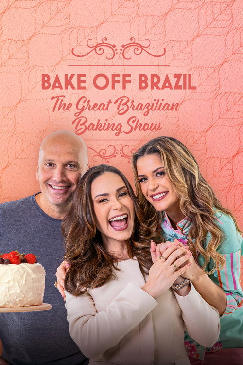 Bake Off Brazil: The Great Brazilian Baking Show (2015) TV show poster