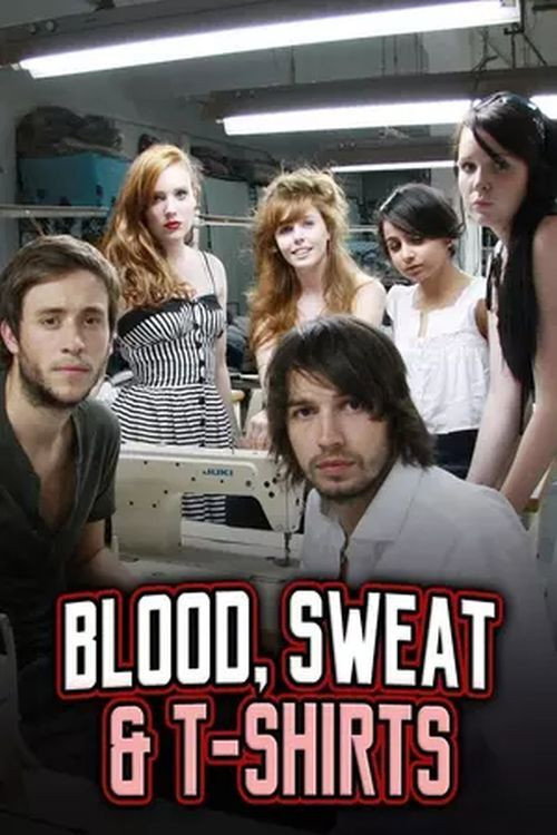 Blood, Sweat and T-Shirts (2008) TV show poster