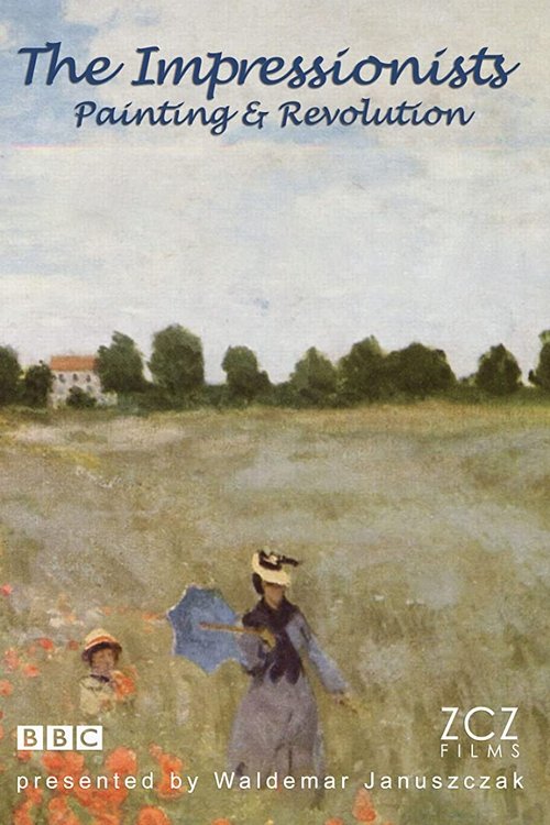 The Impressionists: Painting and Revolution (2011) TV show poster