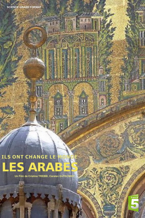 Ils ont changé le monde - Les Arabes (2017) movie poster