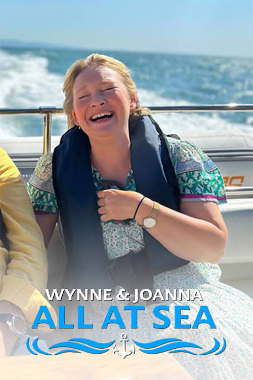Wynne & Joanna: All at Sea (2025) TV show poster