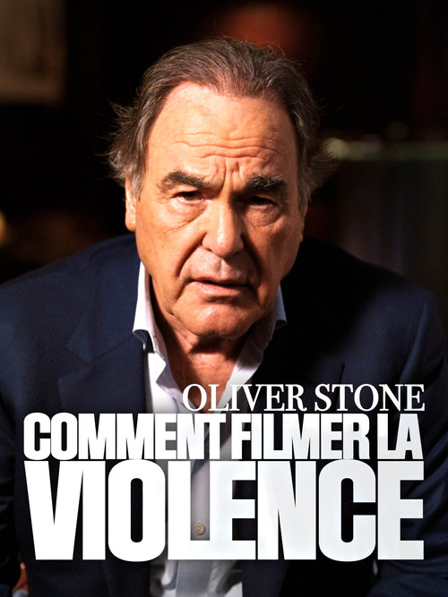 Oliver Stone : comment filmer la violence (2021) movie poster