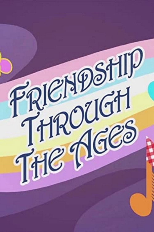 Friendship Through the Ages (2015) movie poster