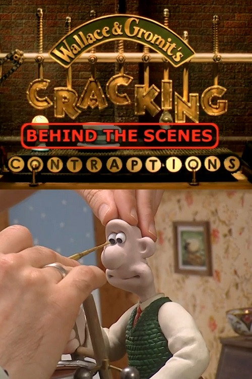Wallace & Gromit’s Cracking Contraptions: Behind the Scenes (2002) movie poster