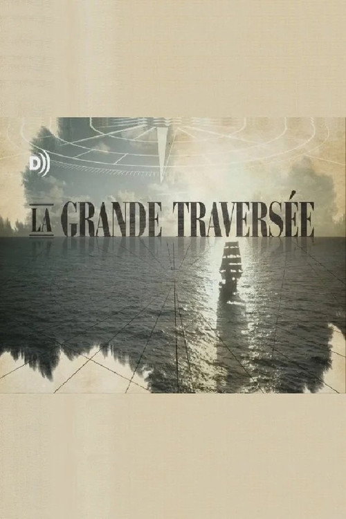 La grande traversée (2017) TV show poster