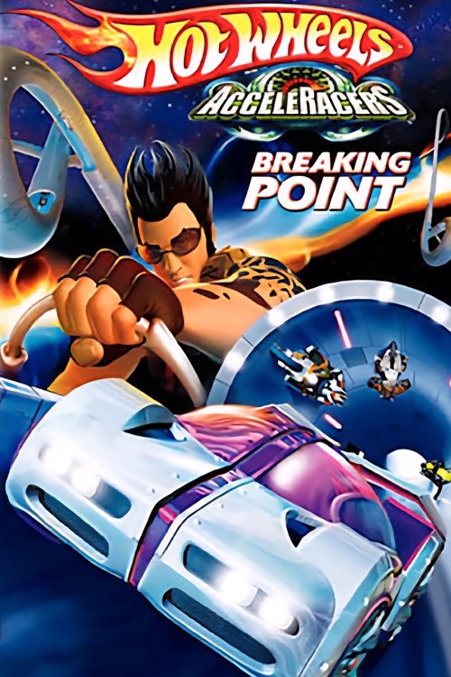 Hot Wheels AcceleRacers: Breaking Point (2005) movie poster