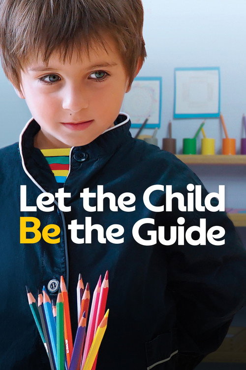 Let the Child Be the Guide (2017) movie poster