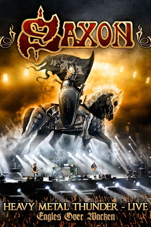Saxon: Heavy Metal Thunder Live - Eagles Over Wacken (2012) movie poster