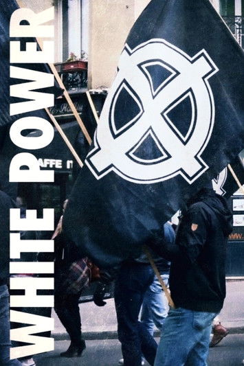 White Power: Inside Europe's Far-Right Movement (2024) movie poster