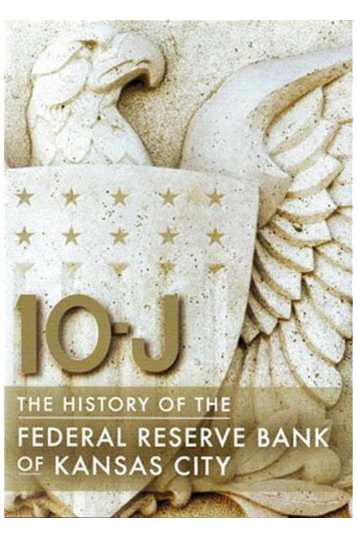 10-J: The History of the Federal Reserve Bank of Kansas City (2008) movie poster