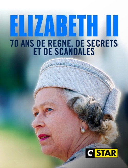 Elizabeth II, 70 ans de règne de secrets et de scandales (2022) movie poster