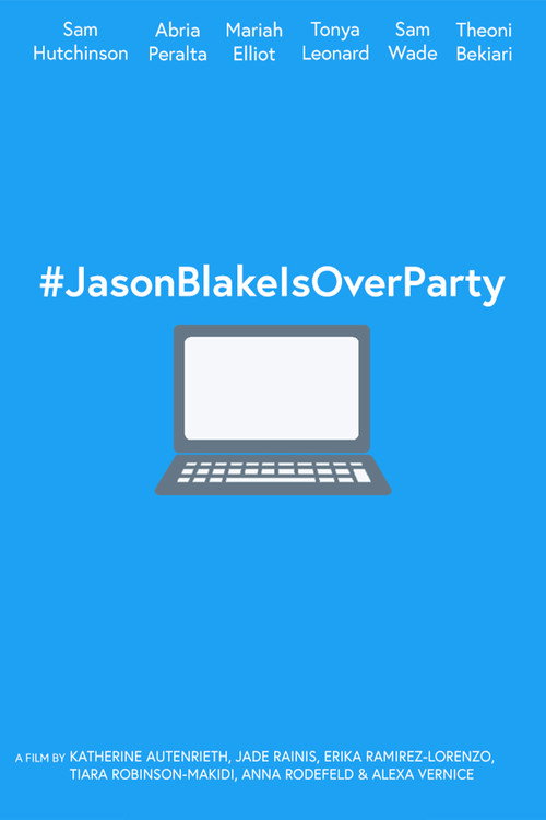 #JasonBlakeIsOverParty movie poster