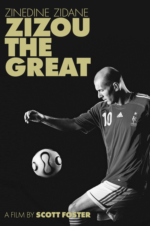 Zinedine Zidane: Zizou the Great (2009) movie poster