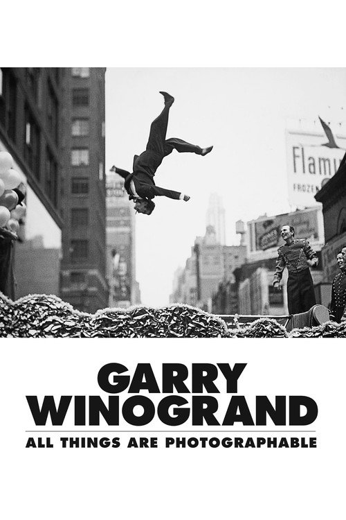 Garry Winogrand: All Things Are Photographable (2018) movie poster