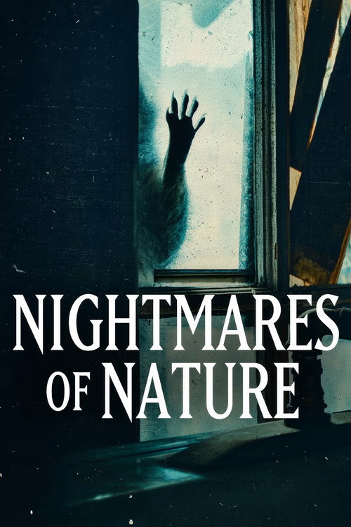 Nightmares of Nature (2025) TV show poster