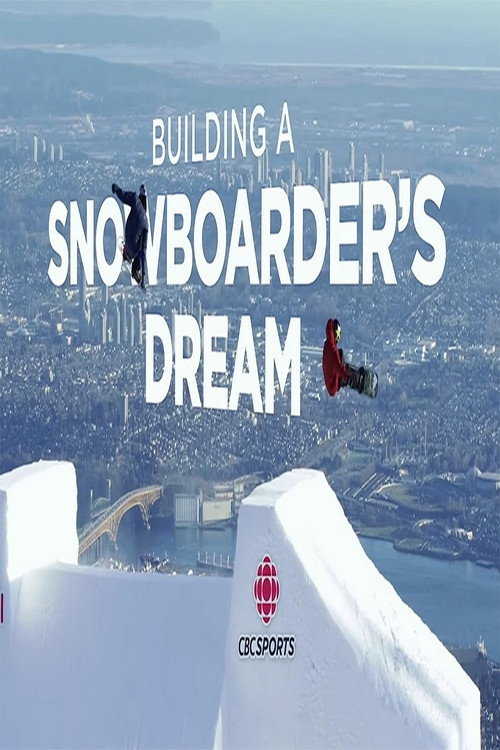 Building a Snowboarders Dream (2017) movie poster