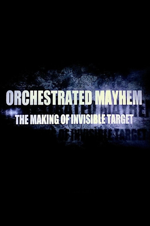 Orchestrated Mayhem: The Making of Invisible Target (2008) movie poster