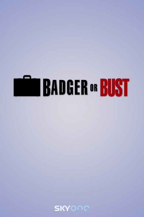 Badger or Bust (2007) TV show poster