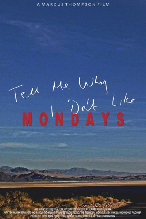 Tell Me Why I Don't Like Mondays movie poster