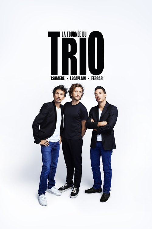 Ferrari, Tsamere, Lecaplain : La Tournée du Trio (2025) movie poster
