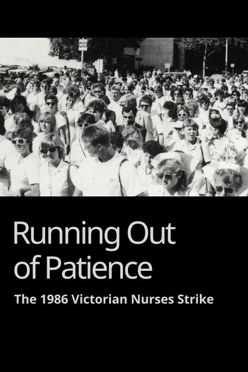 Running Out of Patience: The 1986 Victorian Nurses Strike (1987) movie poster