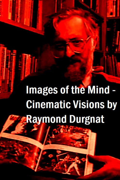 Images of the Mind: Cinematic Visions by Raymond Durgnat (1992) movie poster