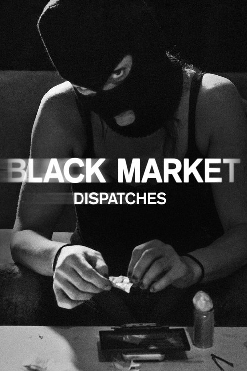 Black Market: Dispatches (2016) TV show poster