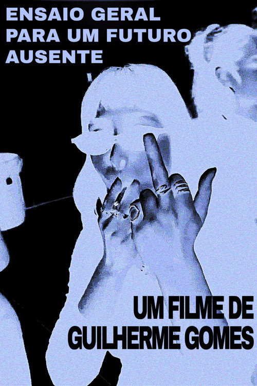 Ensaio Geral Para Um Futuro Ausente (2026) movie poster