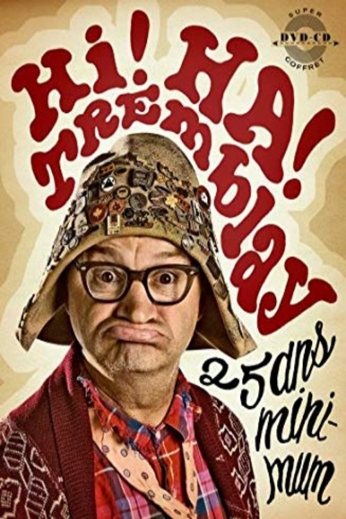 Hi! Ha! Tremblay: 25 ans minimum! (2008) movie poster