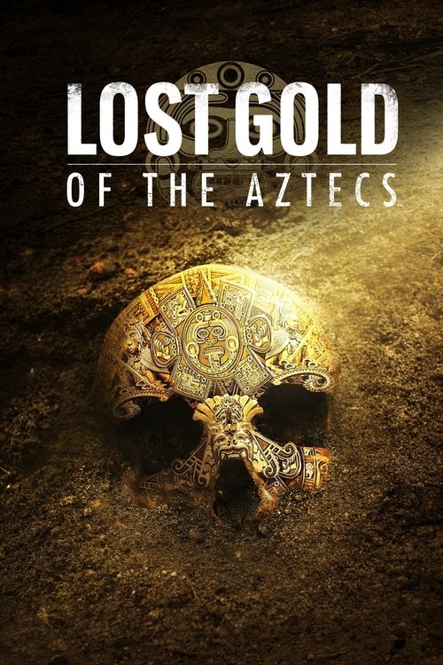 Lost Gold of the Aztecs (2022) TV show poster
