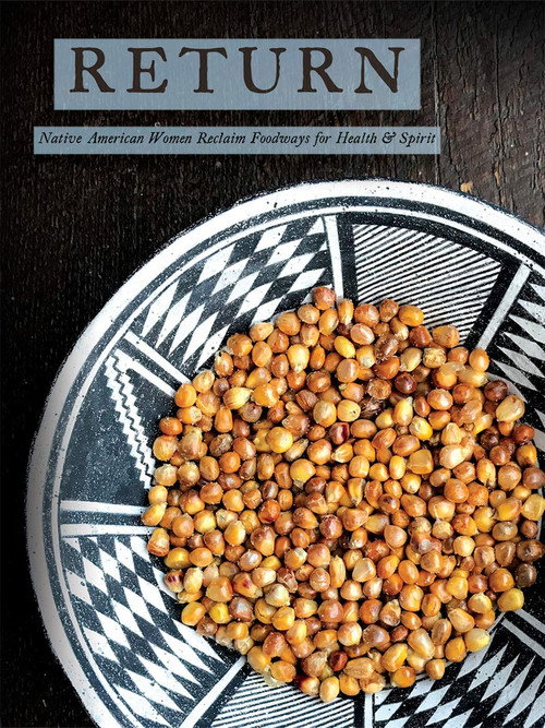 Return: Native American Women Reclaim Foodways for Health & Spirit (2019) movie poster