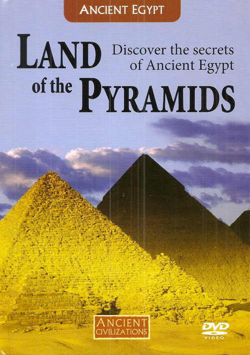 Land Of The Pyramids: Discover The Secrets Of Ancient Egypt (2007) movie poster