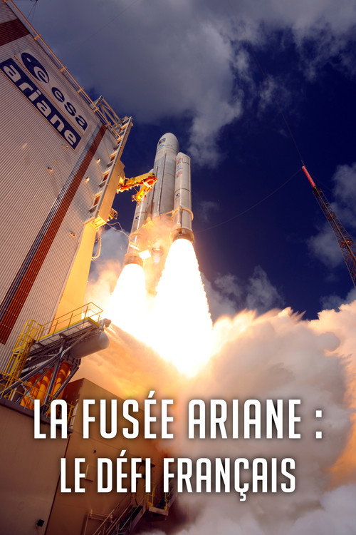 La Fusée Ariane : Le Défi français (2018) movie poster