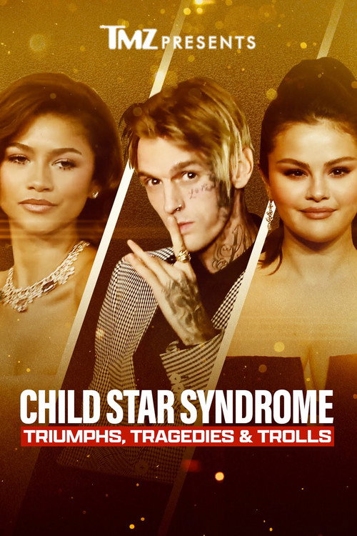 TMZ Presents: Child Star Syndrome - Triumphs, Tragedies & Trolls (2023) movie poster