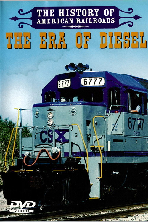 The History of American Railroads: The Era of Diesel (2007) movie poster