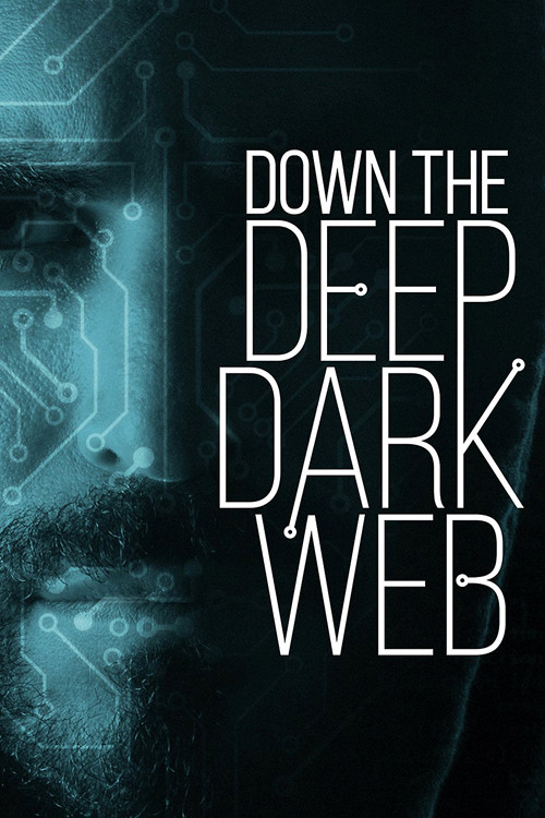 Down the Deep, Dark Web (2016) movie poster