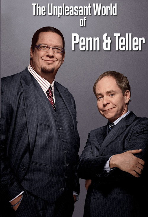 The Unpleasant World of Penn & Teller (1994) TV show poster
