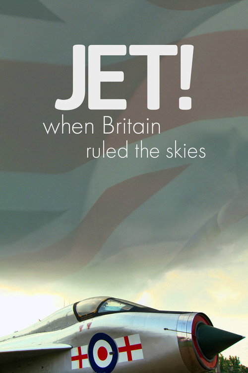 Jet! When Britain Ruled the Skies (2012) TV show poster