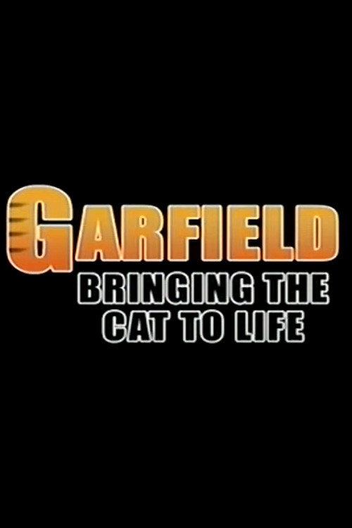 Garfield: Bringing the Cat to Life (2004) movie poster
