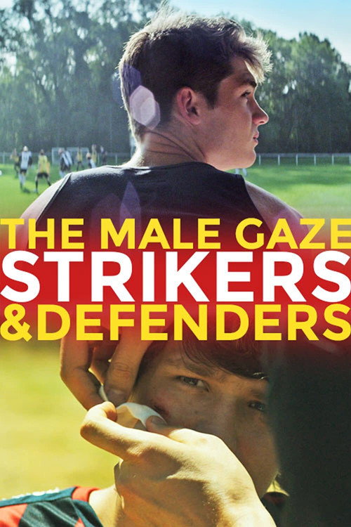 The Male Gaze: Strikers & Defenders (2020) movie poster